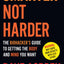 Smarter Not Harder: The Biohacker’s Guide to Getting the Body and Mind You Want