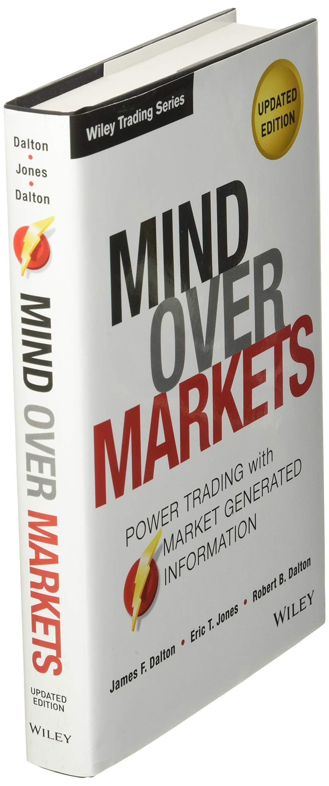 Mind Over Markets: Power Trading with Market Generated Information, Updated Edition (Wiley Trading)