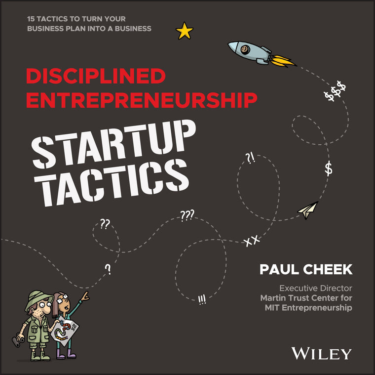 Disciplined Entrepreneurship Startup Tactics: 15 Tactics to Turn Your Business Plan into a Business