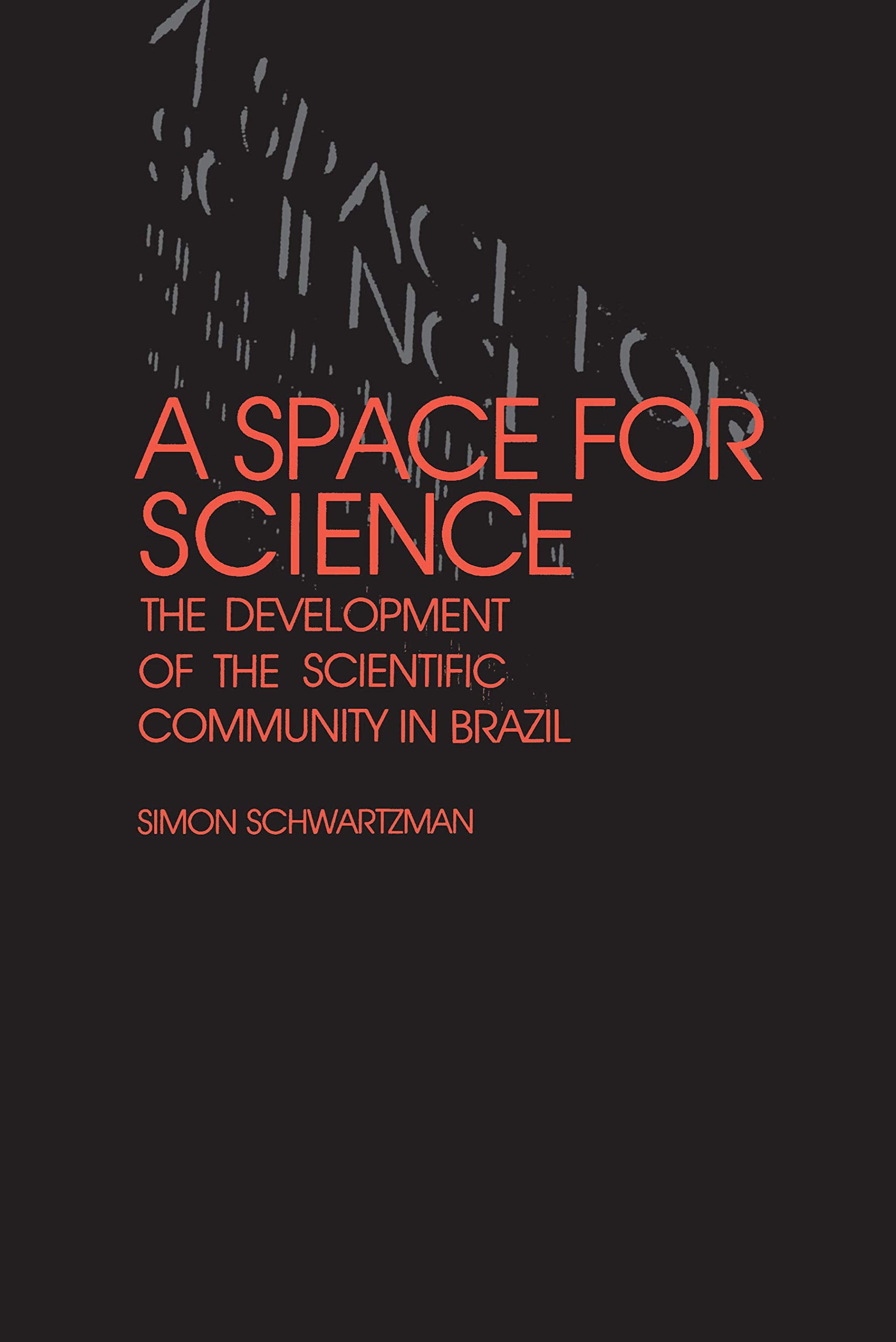 A Space for Science: The Development of the Scientific Community in Brazil