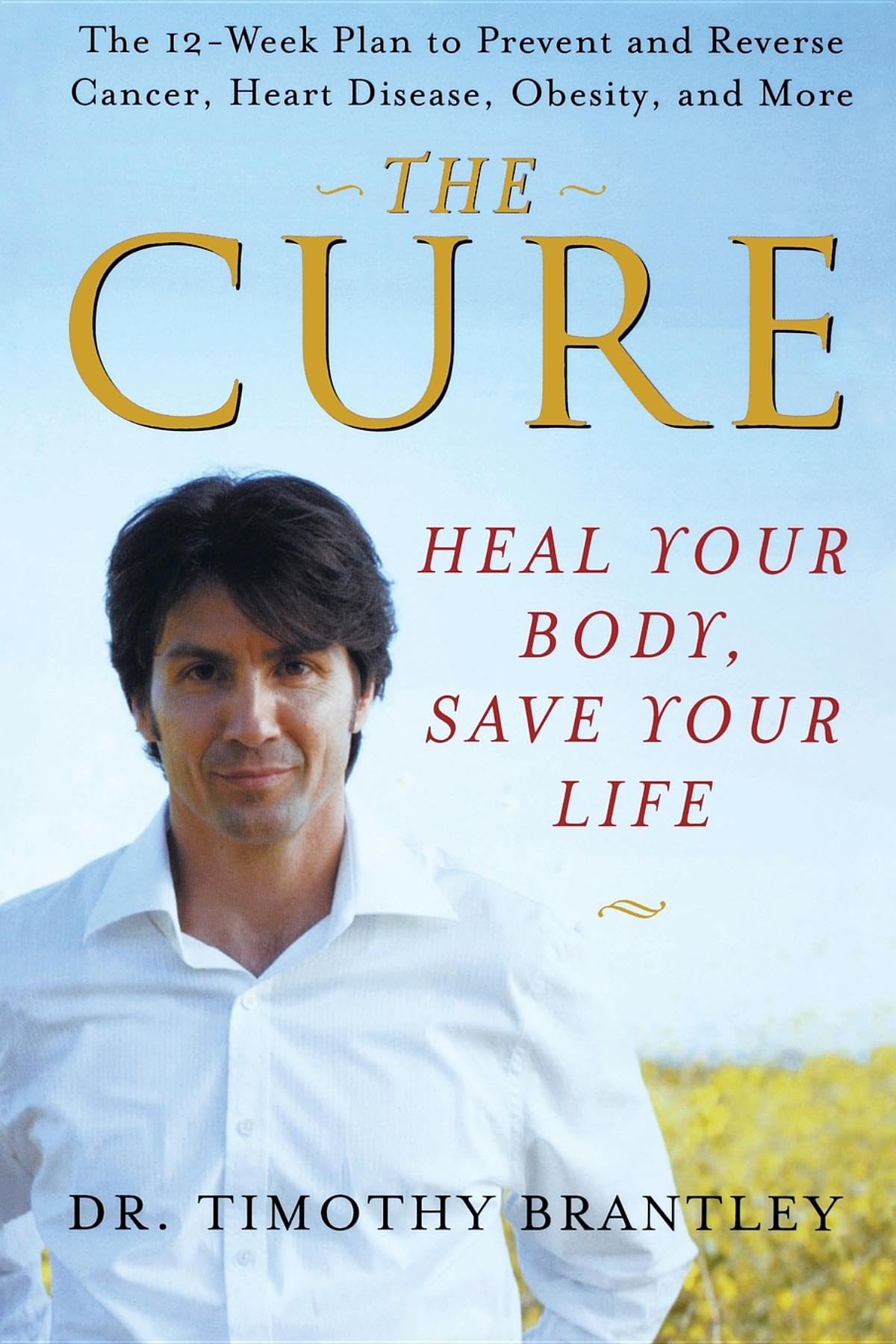 The Cure: Heal Your Body, Save Your Life by Dr. Ti Brantley