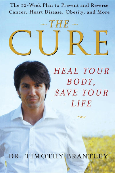 The Cure: Heal Your Body, Save Your Life by Dr. Ti Brantley