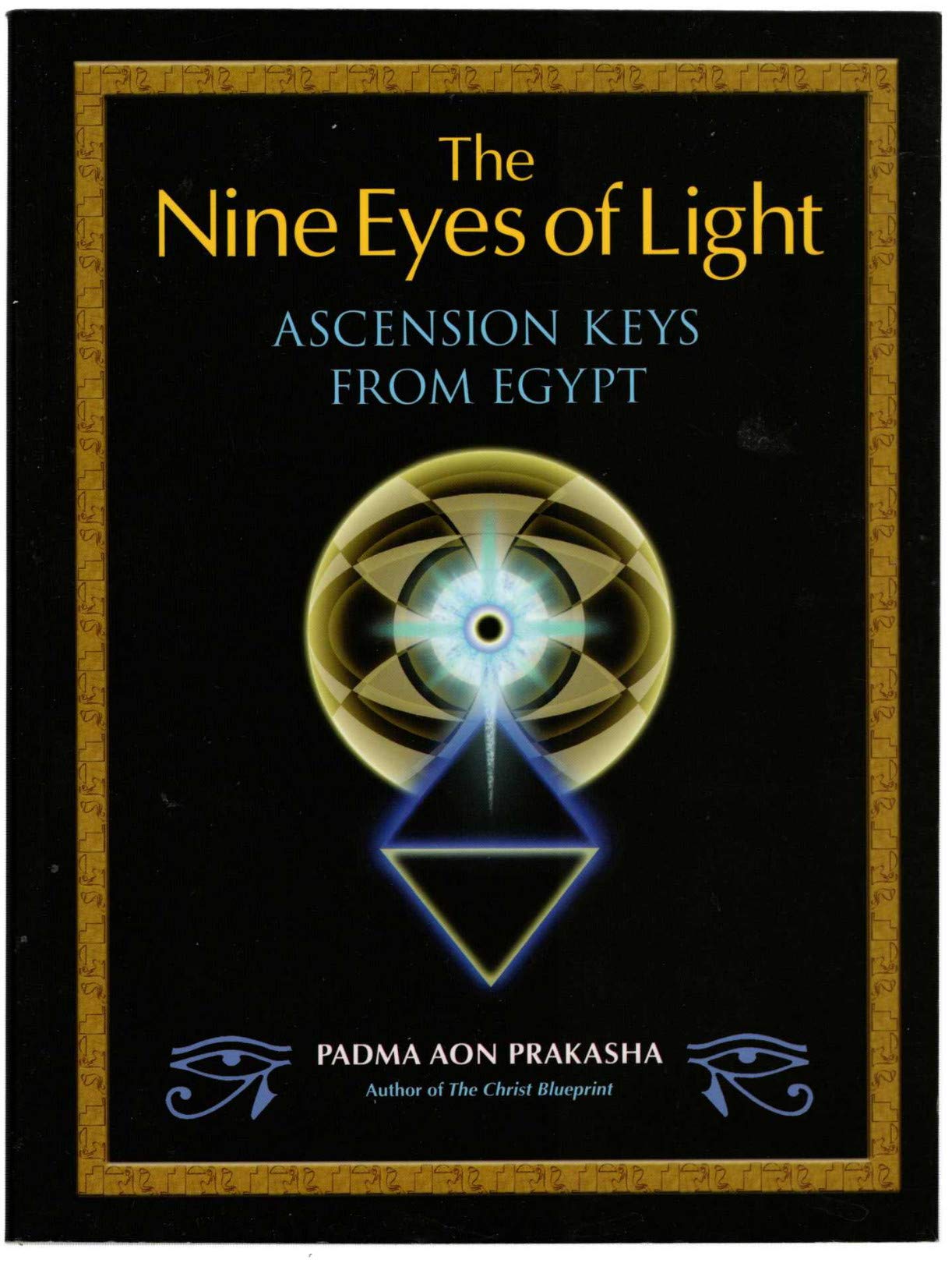 The Nine Eyes of Light: Ascension Keys from Egypt by Prakash