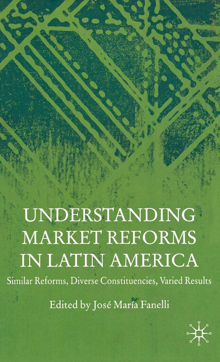 Understanding Market Reforms in Latin America: Similar Reforms, Diverse Constituencies, Varied Results