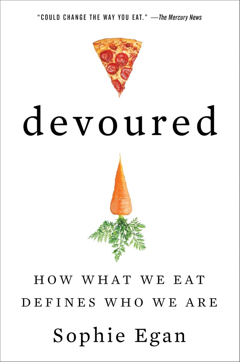 Devoured: How What We Eat Defines Who We Are