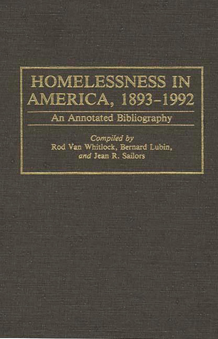 Homelessness in America, 1893-1992: An Annotated Bibliography (Bibliographies and Indexes in Sociology)