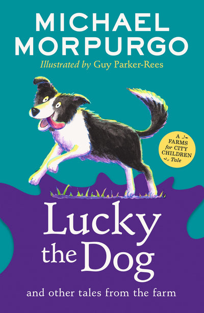Lucky the Dog and Other Tales from the Farm: A new collection in the childrens illustrated animal adventure series (A Farms for City Children Book)