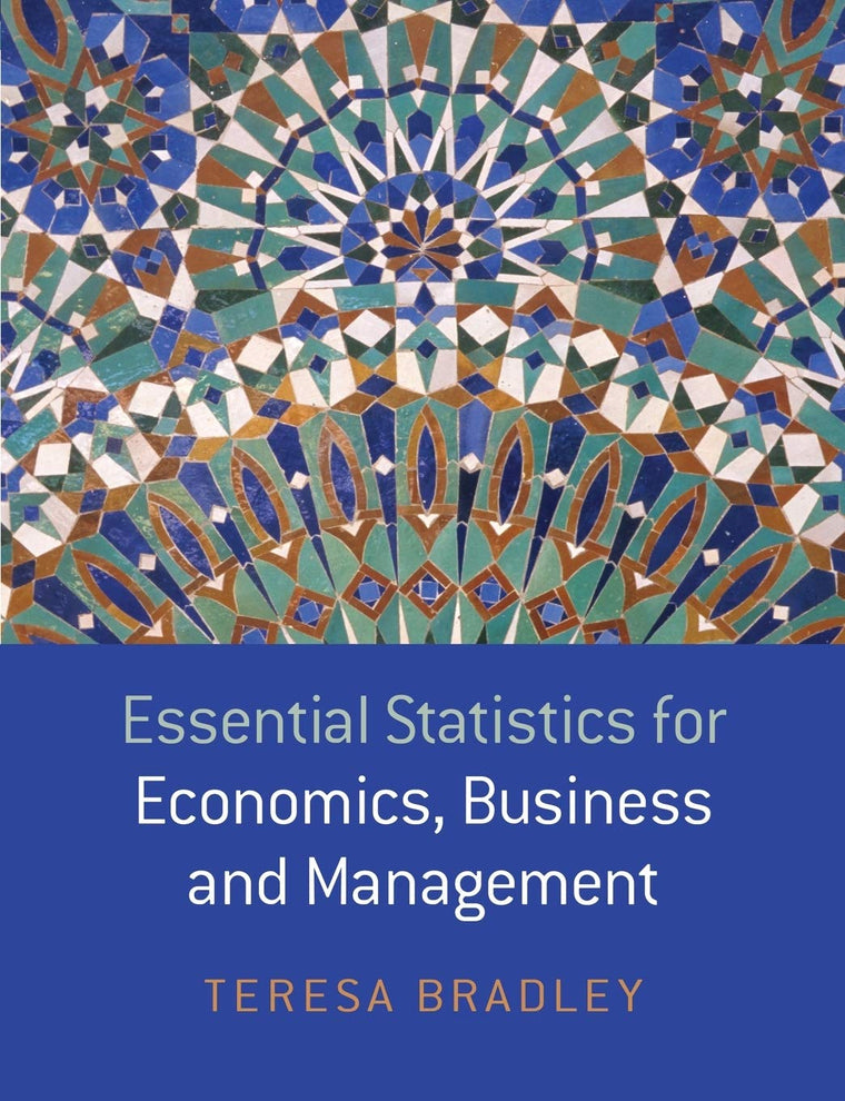 Essential Statistics for Economics, Business and Management