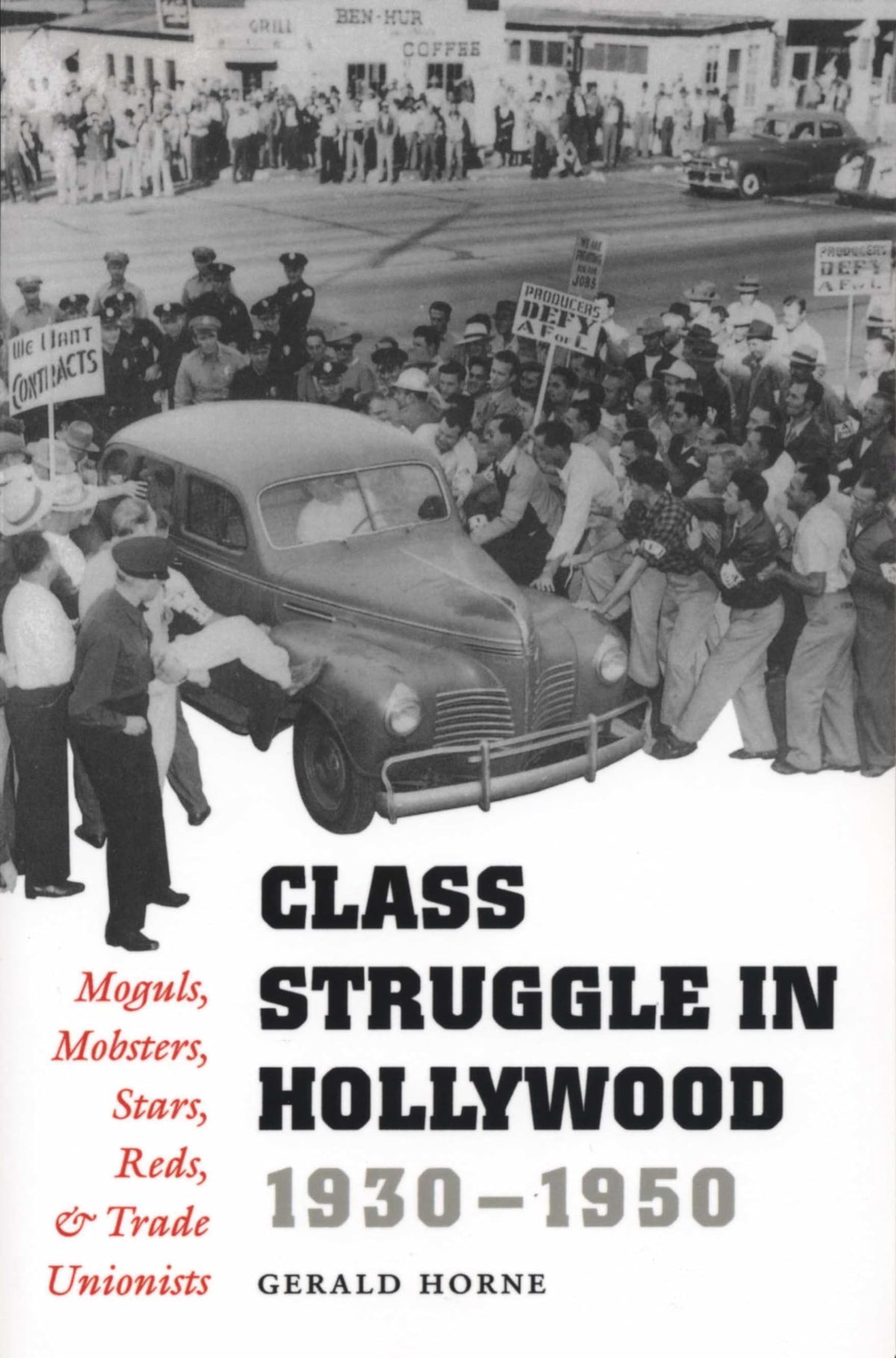 Class Struggle in Hollywood, 1930-1950: Moguls, Mobsters, Stars, Reds, and Trade Unionists