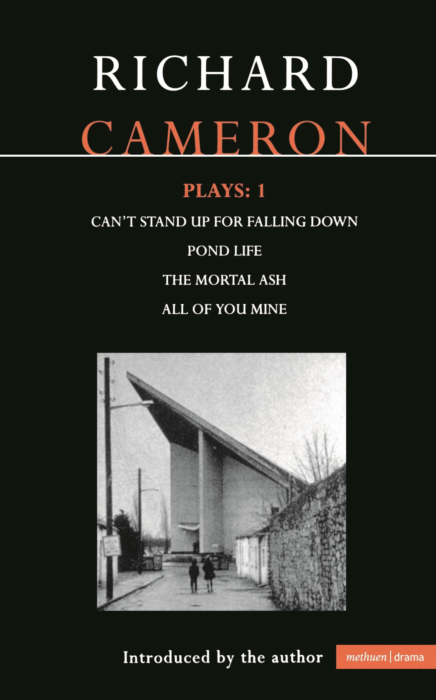 Cameron Plays: 1: Can't Stand Up for Falling Down; Pond Life; The Mortal Ash; All of You Mine (Contemporary Dramatists)