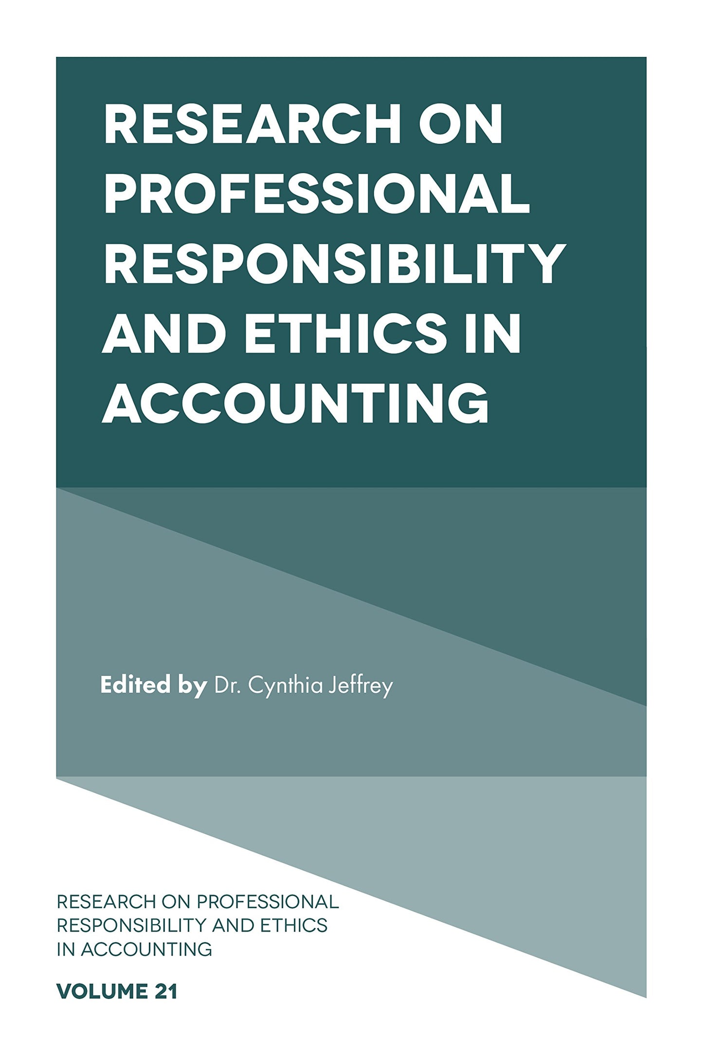 Research on Professional Responsibility and Ethics in Accounting (Research on Professional Responsibility and Ethics in Accounting, 21)