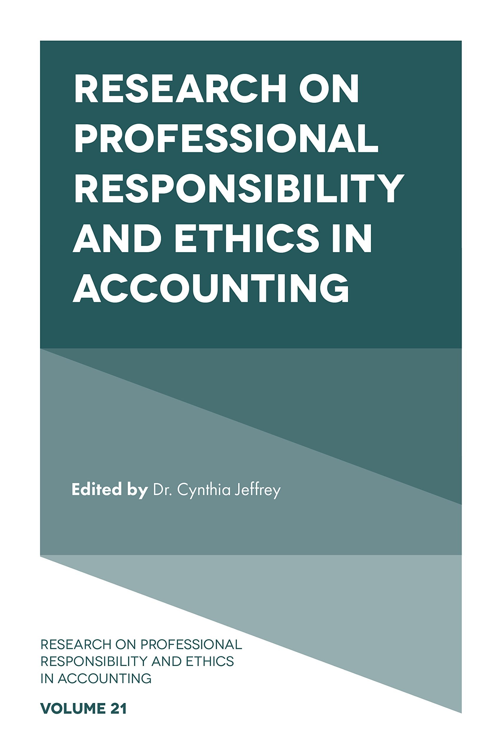 Research on Professional Responsibility and Ethics in Accounting (Research on Professional Responsibility and Ethics in Accounting, 21)