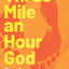 Three Mile an Hour God