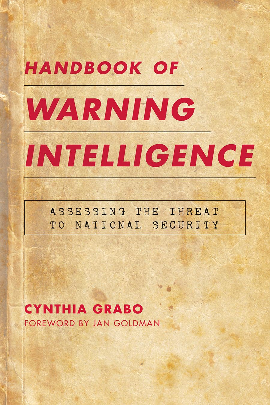 Handbook of Warning Intelligence: Assessing the Threat to National Security (Volume 12) (Security and Professional Intelligence Education Series, 12)