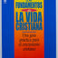 Los fundamentos de la vida cristiana (Spanish Edition)