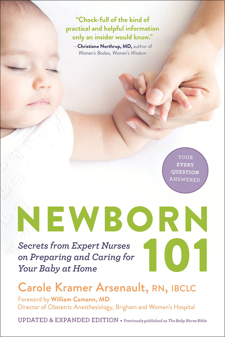 Newborn 101: Third Trimester and Postpartum Care for You and Your Baby-Secrets from Expert Baby Nurses