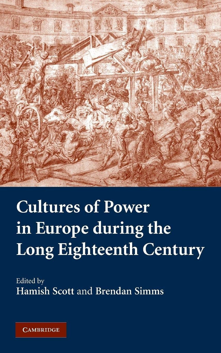 Cultures of Power in Europe during the Long Eighteenth Century