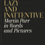 Utterly Lazy and Inattentive : Martin Parr in Words and Pictures /anglais