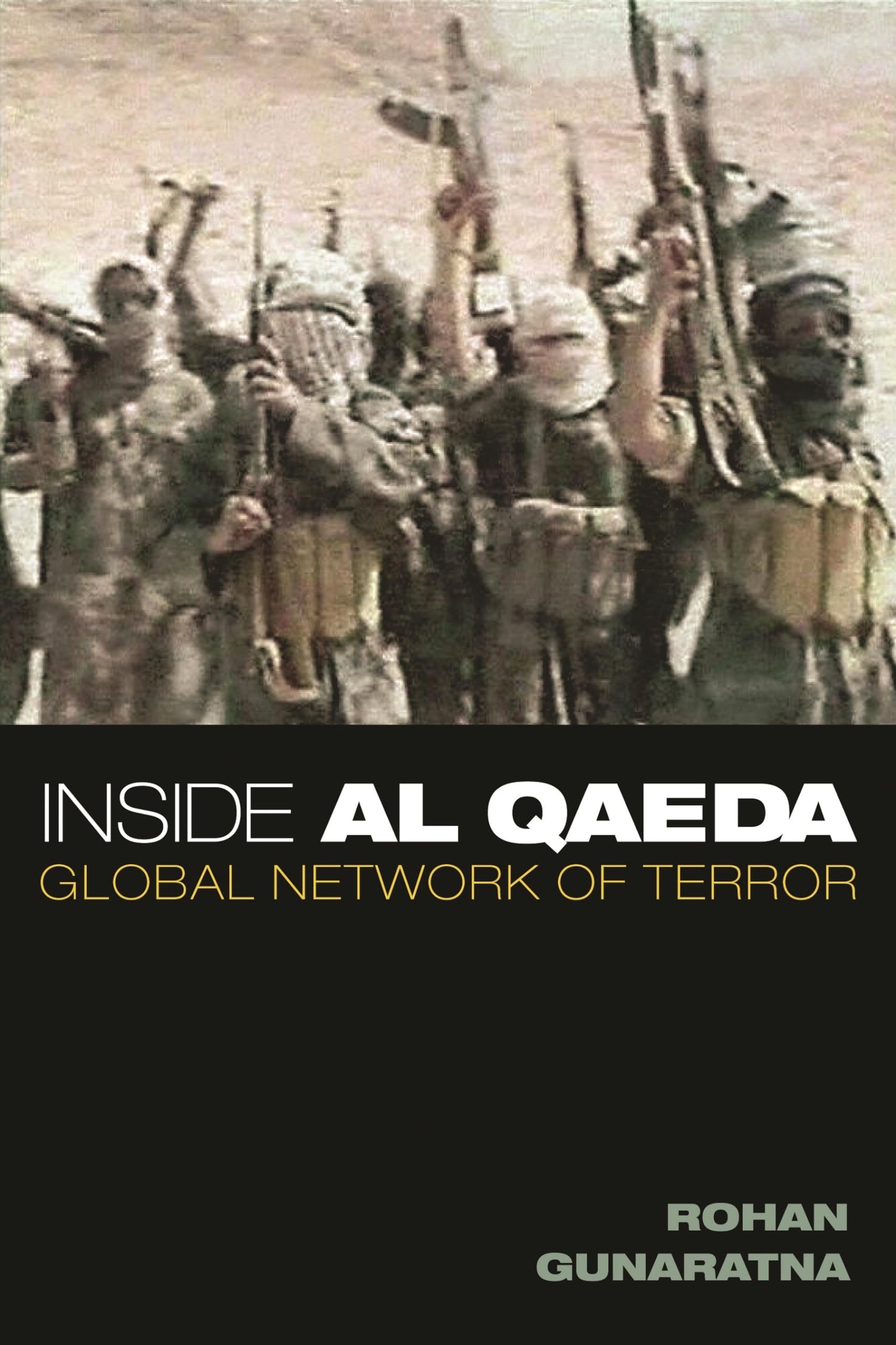 Inside Al Qaeda: Global Network of Terror by Gunaratna, Roha