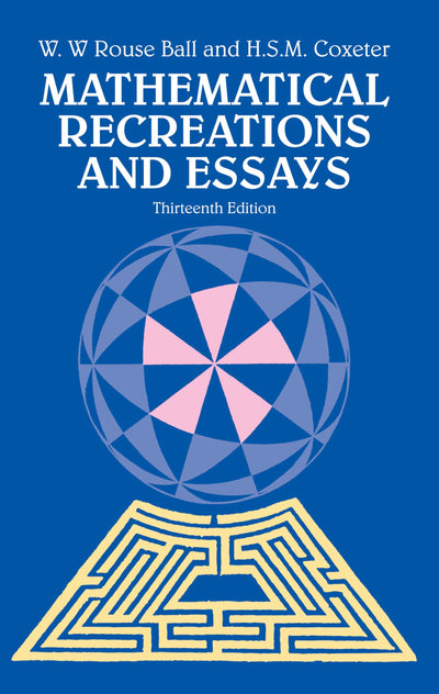Mathematical Recreations and Essays (Dover Math Games & Puzzles)