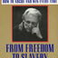 From Freedom To Slavery: The Rebirth of Tyranny in America