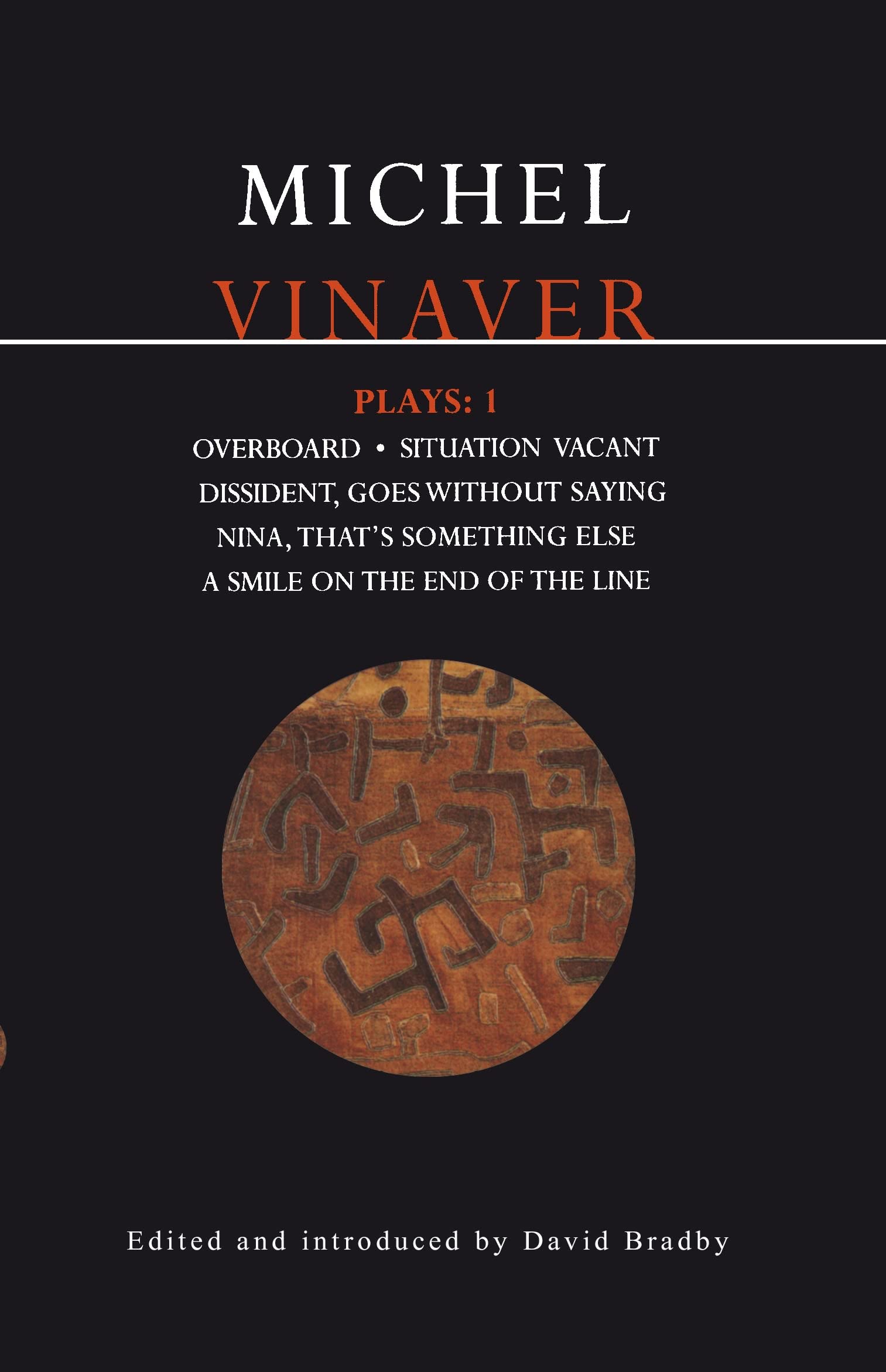 Vinaver Plays: 1: Overboard; Situation Vacant; Dissident; Goes Without Saying; Nina; That's Something Else; A Smile on (Contemporary Dramatists)