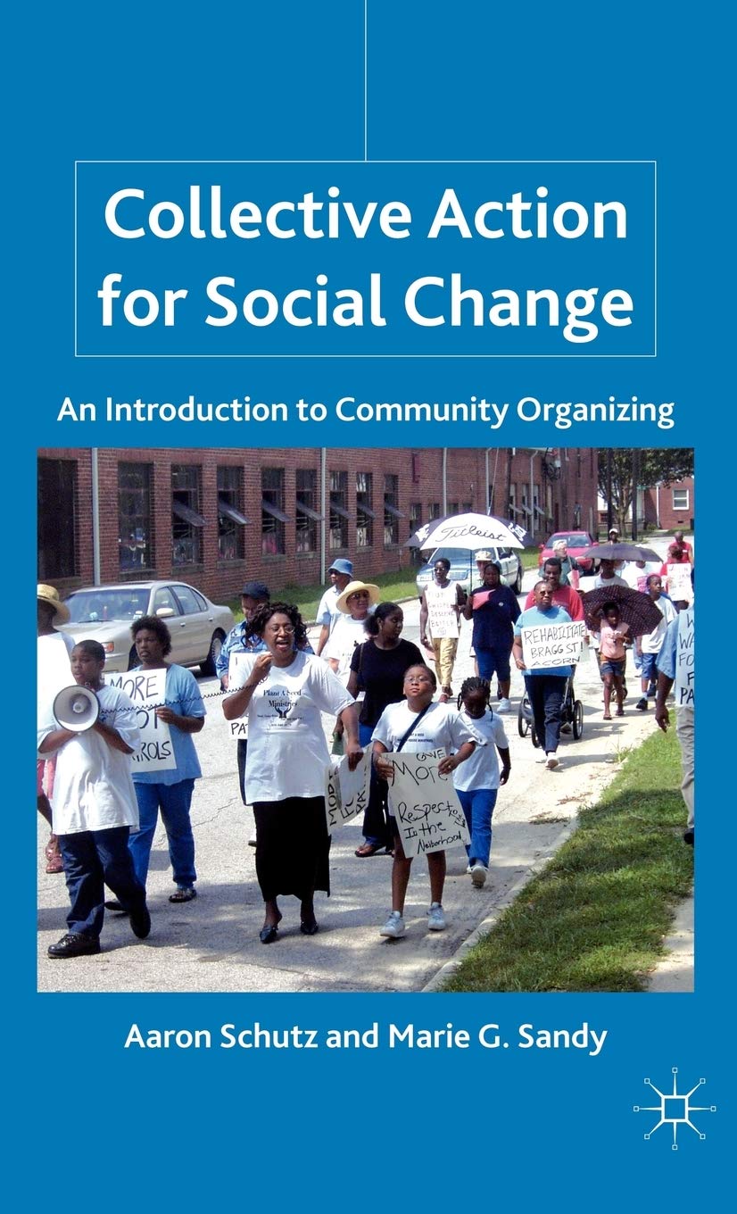 Collective Action for Social Change: An Introduction to Community Organizing