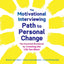 The Motivational Interviewing Path to Personal Change: The Essential Workbook for Creating the Life You Want