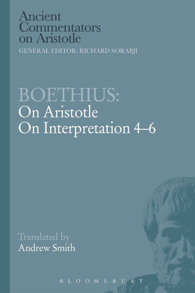 Boethius: On Aristotle on Interpretation 4-6 (Ancient Commentators on Aristotle)