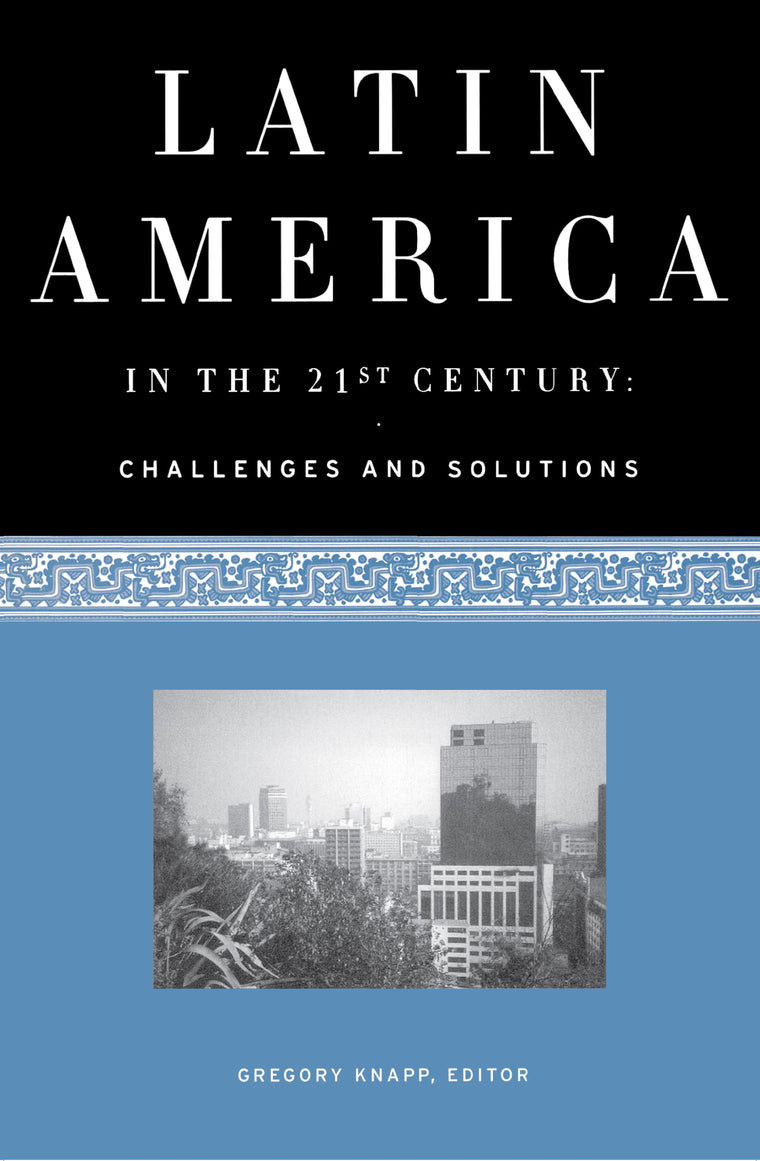 Latin America in the 21st Century: Challenges and Solutions
