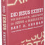 Did Jesus Exist?: The Historical Argument for Jesus of Nazar