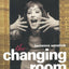 The Changing Room : Sex, Drag and Theatre (Gender in Performance)