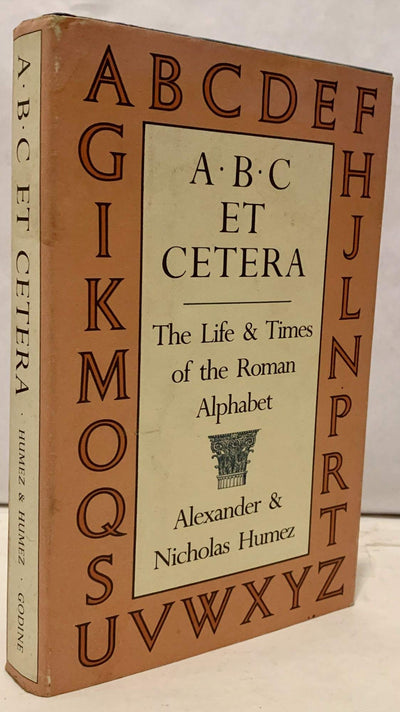 ABC Et Cetera: The Life & Times of the Roman Alphabet