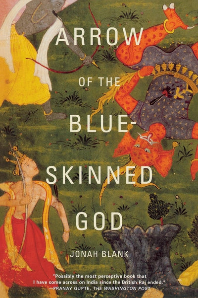 Arrow of the Blue-Skinned God: Retracing the Ramayana