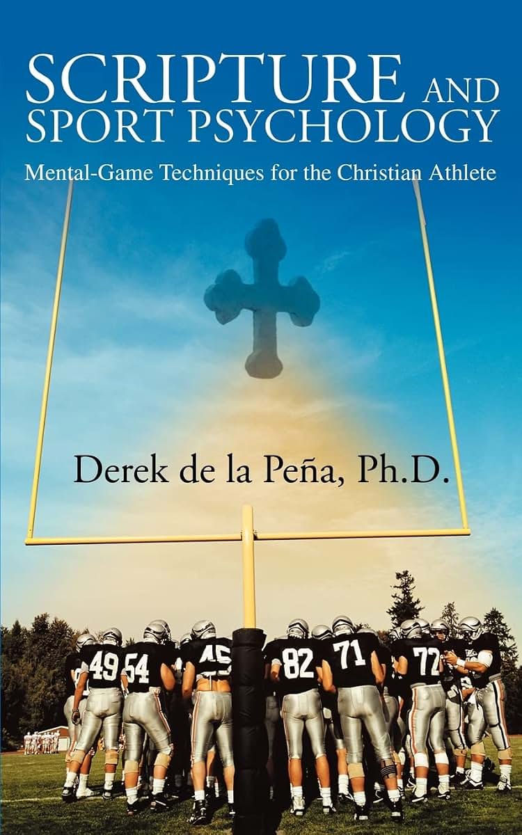 Scripture and Sport Psychology: Mental-Game Techniques for the Christian Athlete