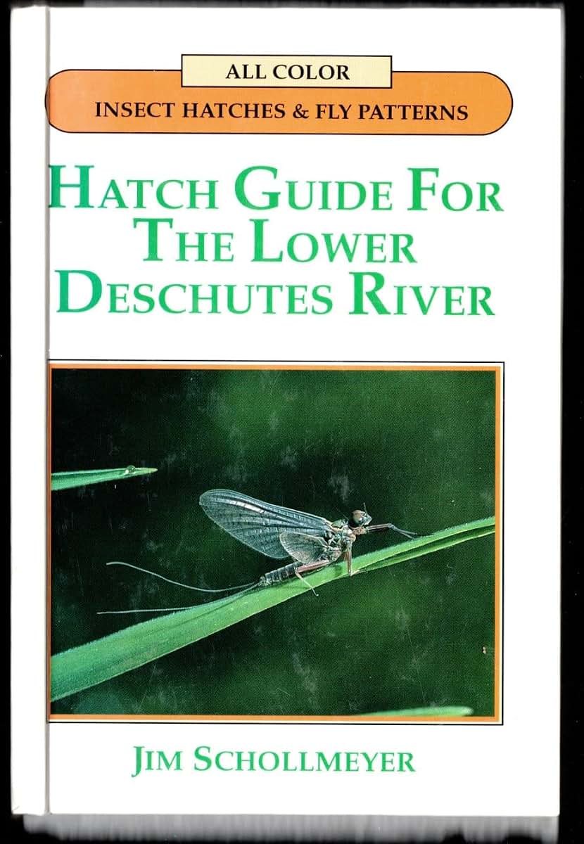 Hatch Guide for the Lower Deschutes River