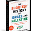 The Shortest History of Israel and Palestine: From Zionism to Intifadas and the Struggle for Peace