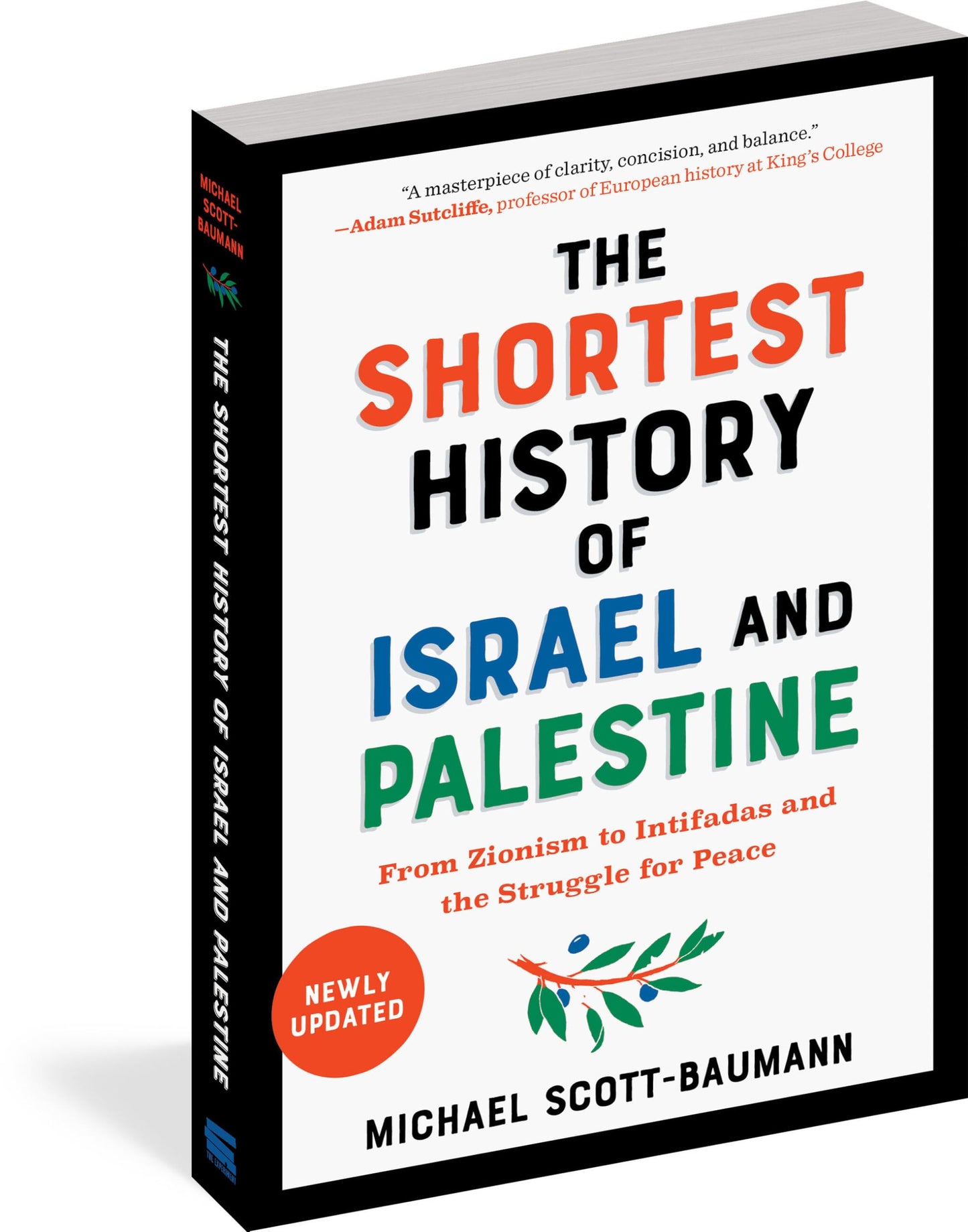 The Shortest History of Israel and Palestine: From Zionism to Intifadas and the Struggle for Peace