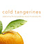 Cold Tangerines: Celebrating the Extraordinary Nature of Everyday Life