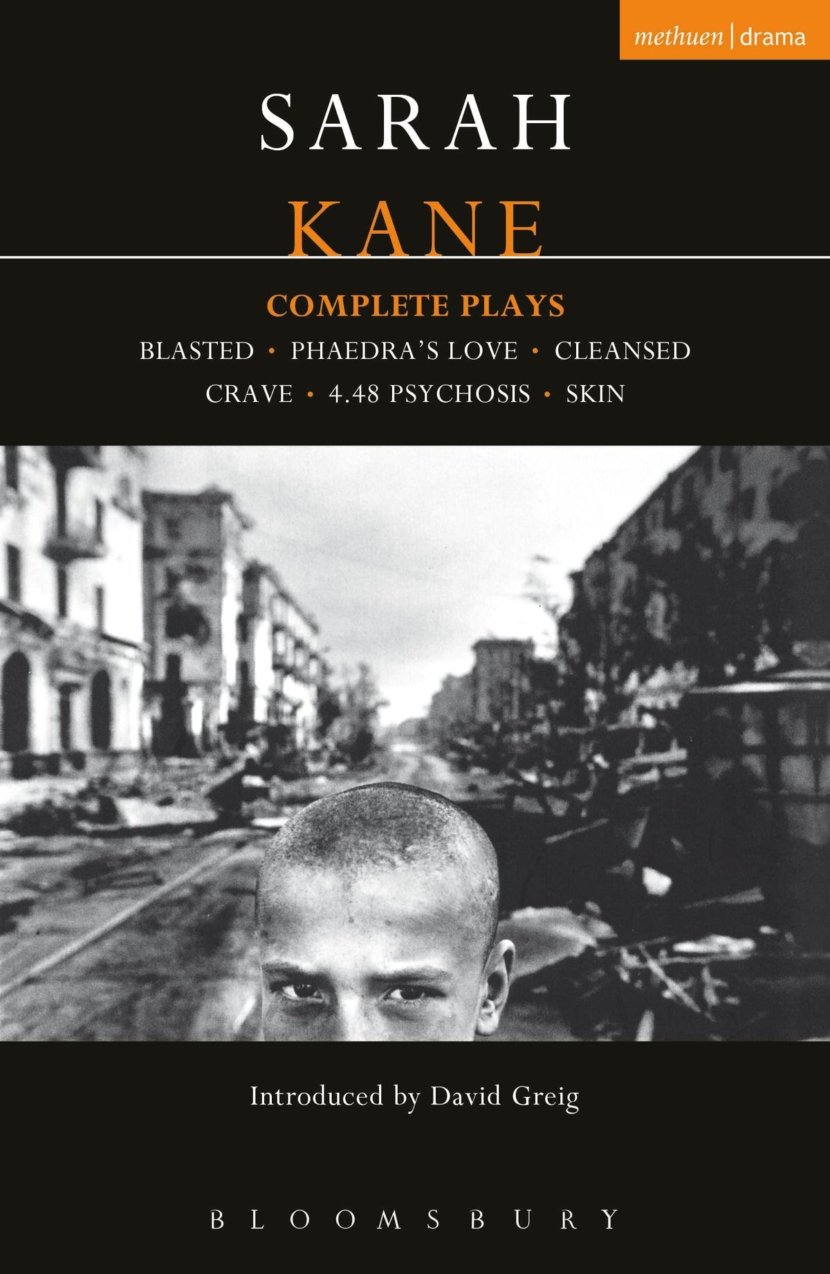 Sarah Kane: Complete Plays: Blasted; Phaedra's Love; Cleansed; Crave; 4.48 Psychosis; Skin (Contemporary Dramatists)