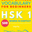 Learn Chinese Vocabulary for Beginners: New HSK Level 1 Chinese Vocabulary Book (Free Audio) - Master 500 Words in Context (NEW HSK Vocabulary Series)