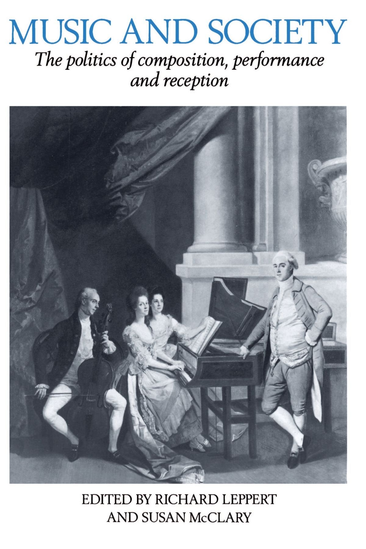 Music and Society: The Politics of Composition, Performance and Reception