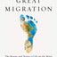 The Next Great Migration: The Beauty and Terror of Life on t
