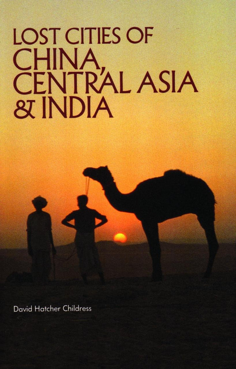 Lost Cities of China, Central Asia and India (The Lost City Series)