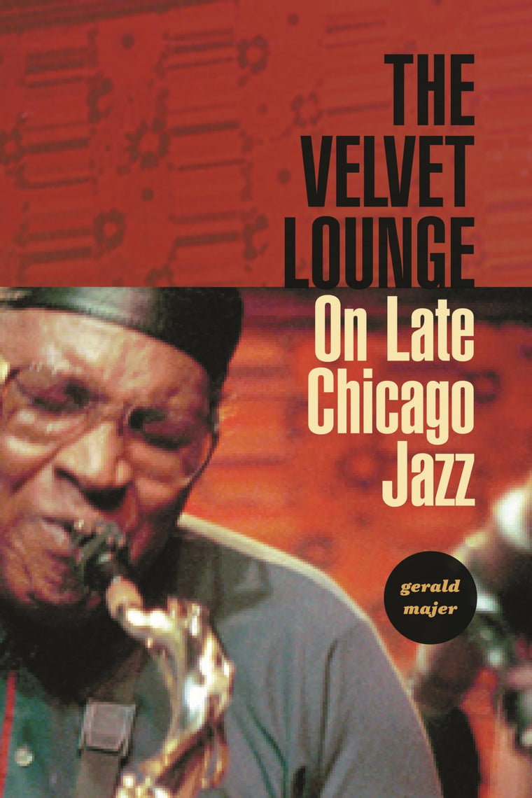 The Velvet Lounge: On Late Chicago Jazz
