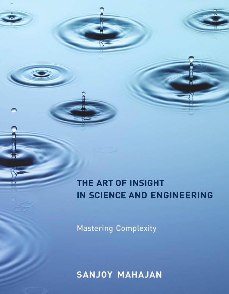 The Art of Insight in Science and Engineering: Mastering Complexity (Mit Press)