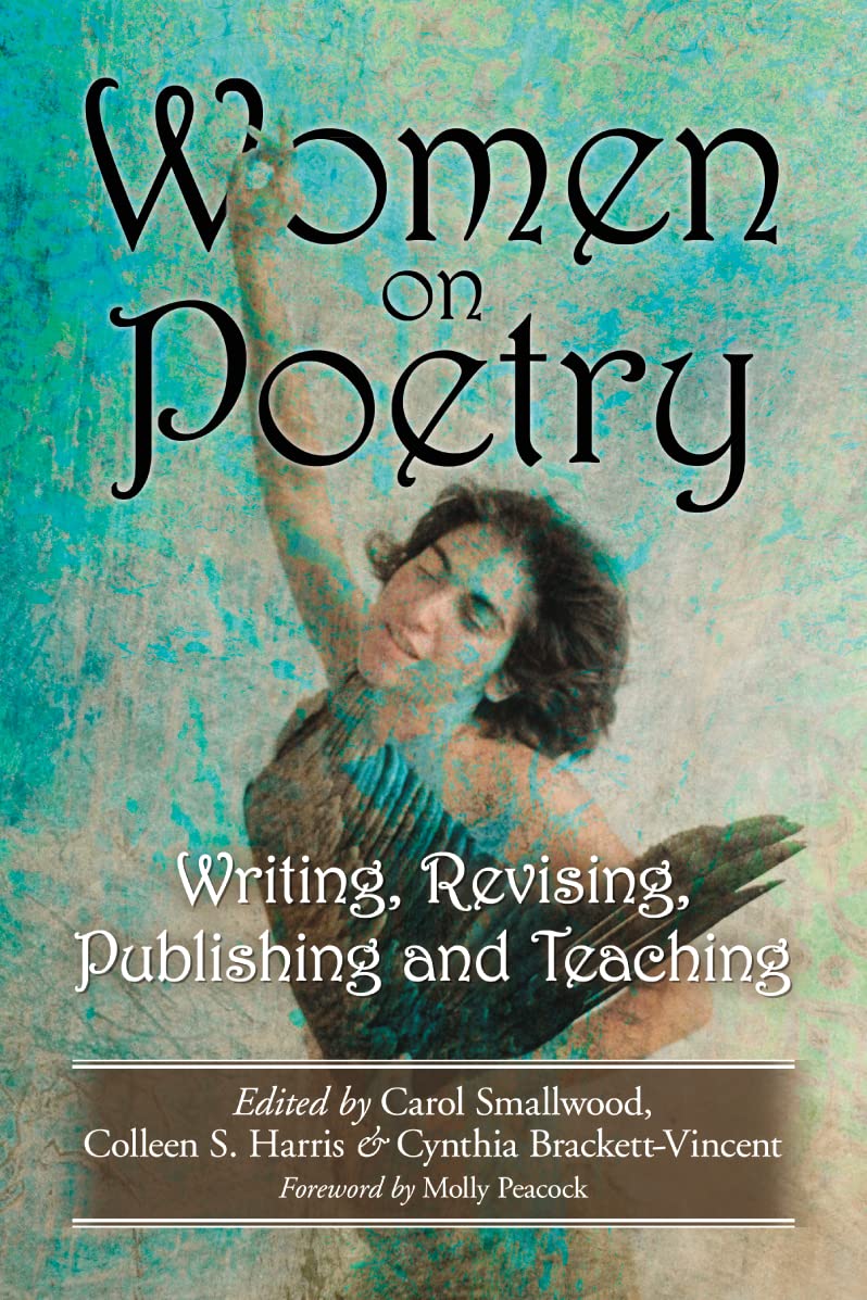 Women on Poetry: Writing, Revising, Publishing and Teaching