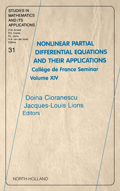 Nonlinear Partial Differential Equations and Their Applications: College de France Seminar Volume XIV (Volume 31) (Studies in Mathematics and its Applications, Volume 31)