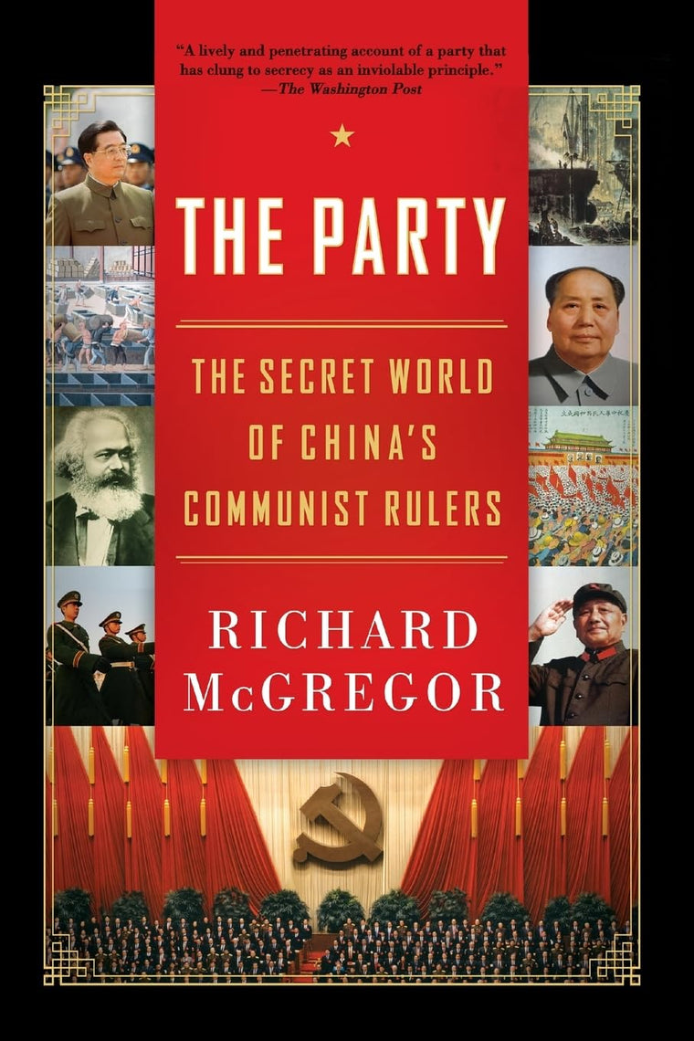 The Party: The Secret World of Chinas Communist Rulers - A Revelatory Inside Look at the CCP's Grip on Power