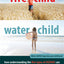 Fire Child, Water Child: How Understanding the Five Types of ADHD Can Help You Improve Your Child's Self-Esteem and Attention